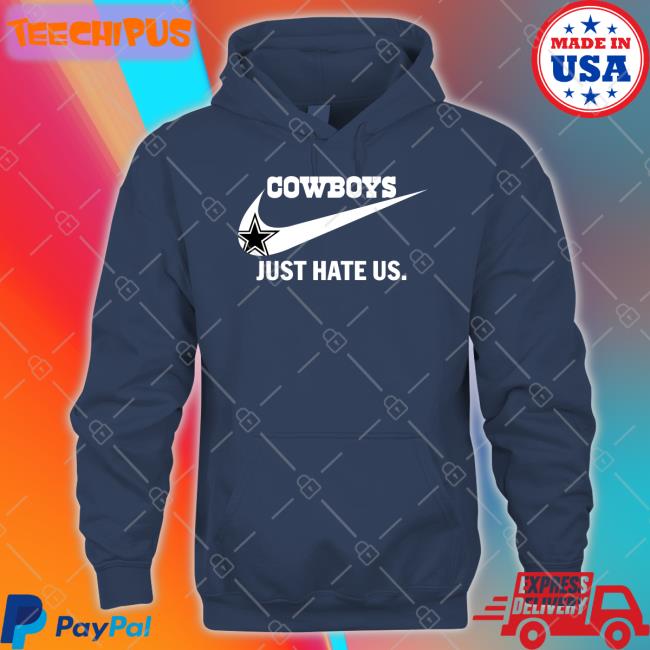 Dcboysbabygurl Cowboys Just Hate Us Sweatshirt Cowboysnationfam