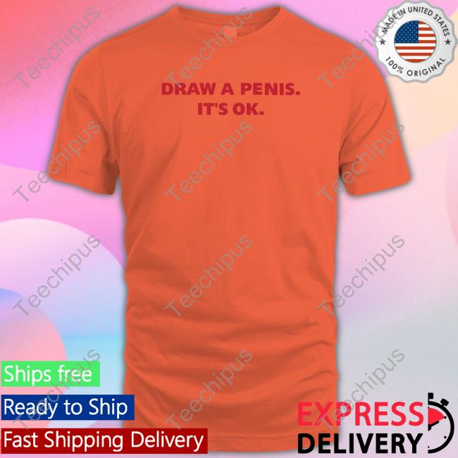 Draw A Penis It's Ok Long Sleeve Shirt Shirts With Threatening Auras