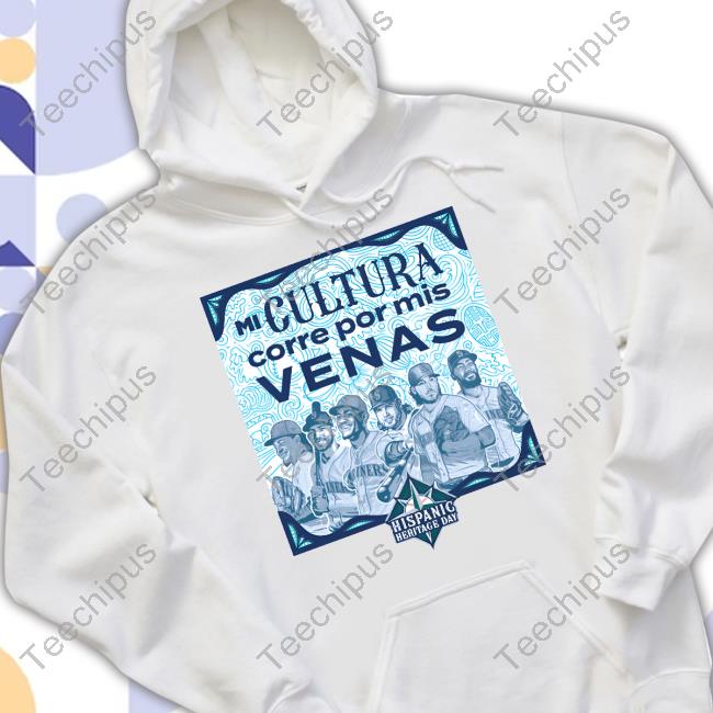 Seattle Mariners Mi Cultura Corre Por Mis Venas Hispanic Heritage Day Unisex T Shirt