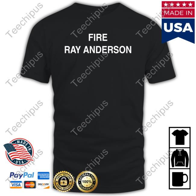 Fire Ray Anderson Shirts