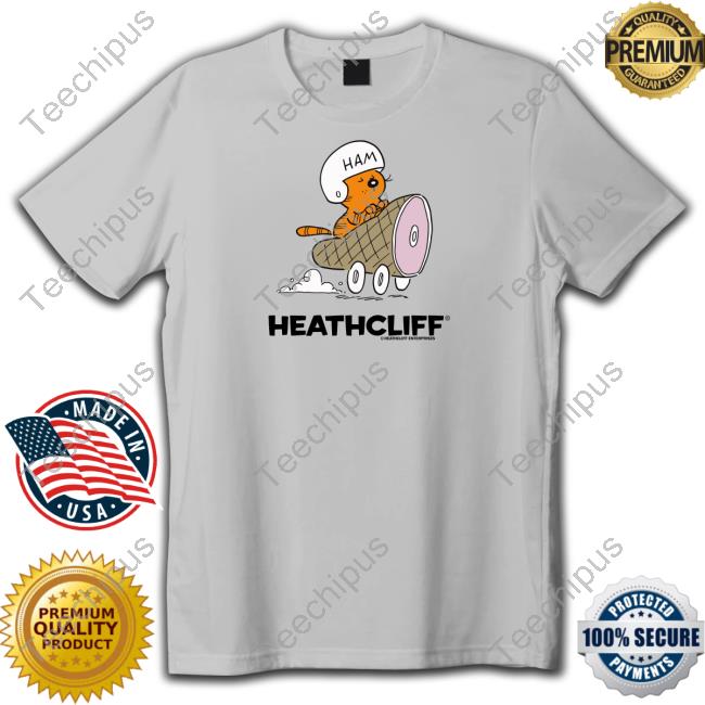 Heathcliff Merch Ham Car New Shirt