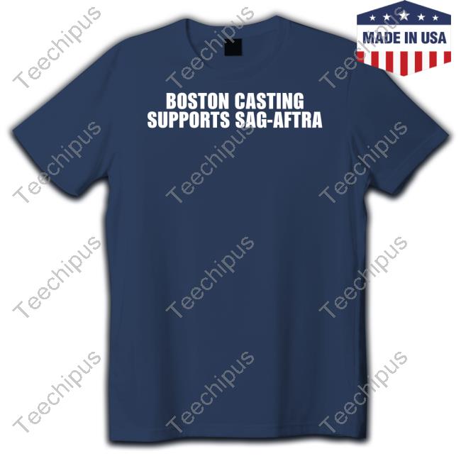 Boston Casting Supports Sag-Aftra Tee Shirt