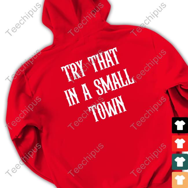 Irishpeachbackup Merch Team Aldean Try That In A Small Town Sweatshirt Irish Peach Designs Merch Team Aldean Try That In A Small Town Hooded Sweatshirt