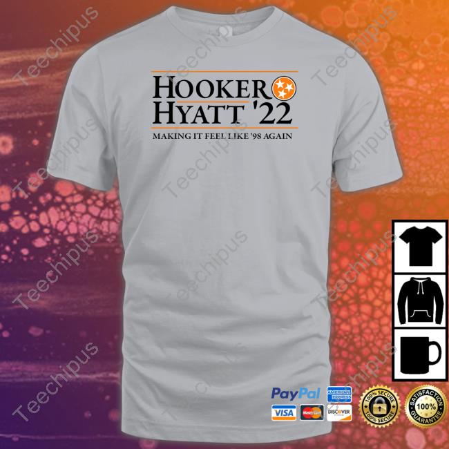 Hooker Hyatt 22 Making It Feel Like 98 Again Hoodie