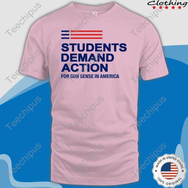 Students Demand Action For Gun Sense In America Tee Shirt