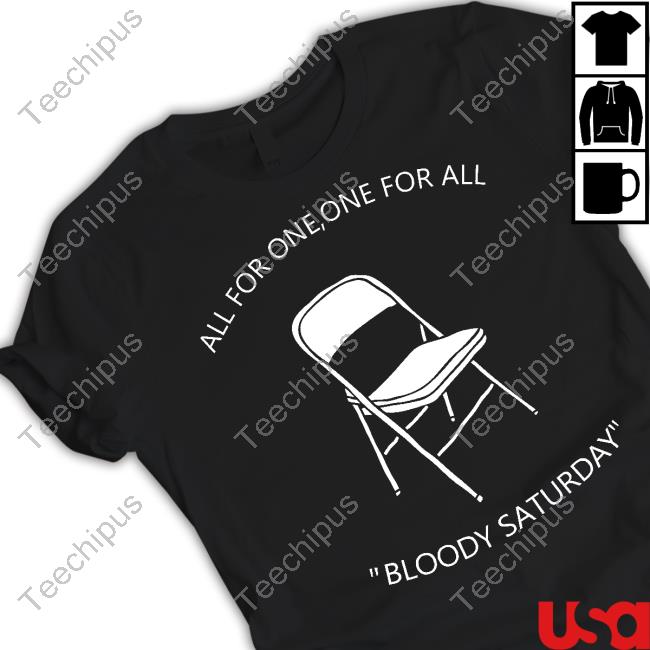 Shirt All For One One For All Bloody Saturday