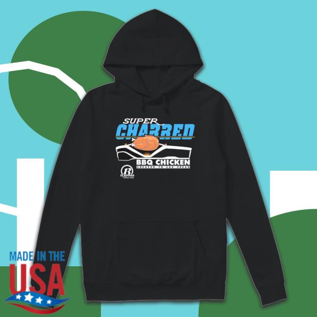 Super Charred Bbq Chicken Hoodie