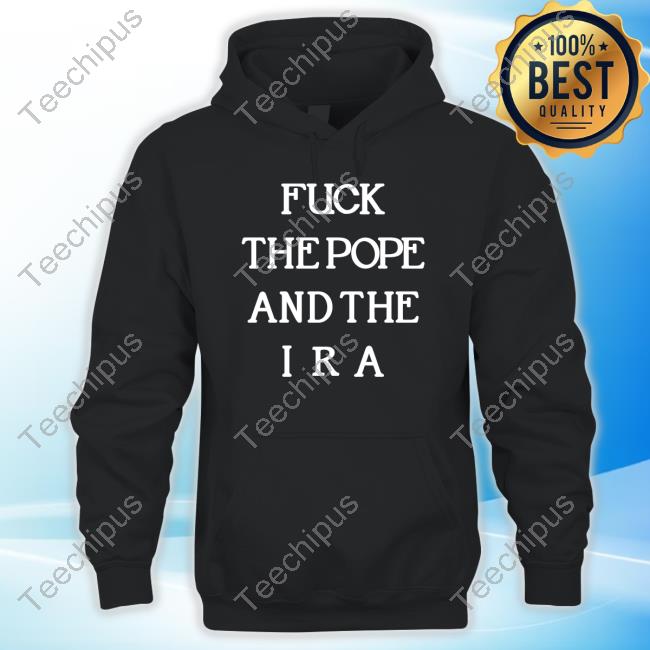 Calvin Dowle Fuck The Pope And The Ira Shirt