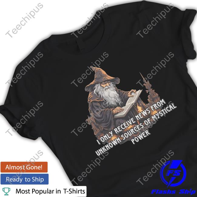 Craggy's Corner Merch I Only Receive News From Unknown Sources Of Mystical Power Long Sleeved T-Shirt