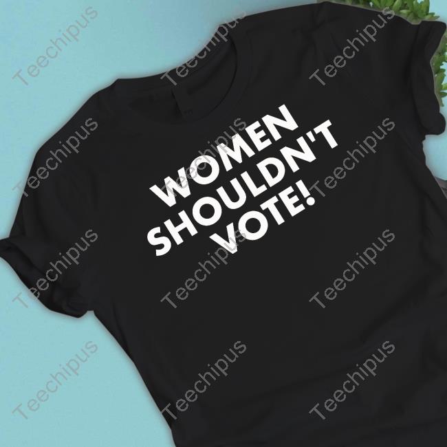 Pearlythingz Women Shouldn't Vote Hoodie