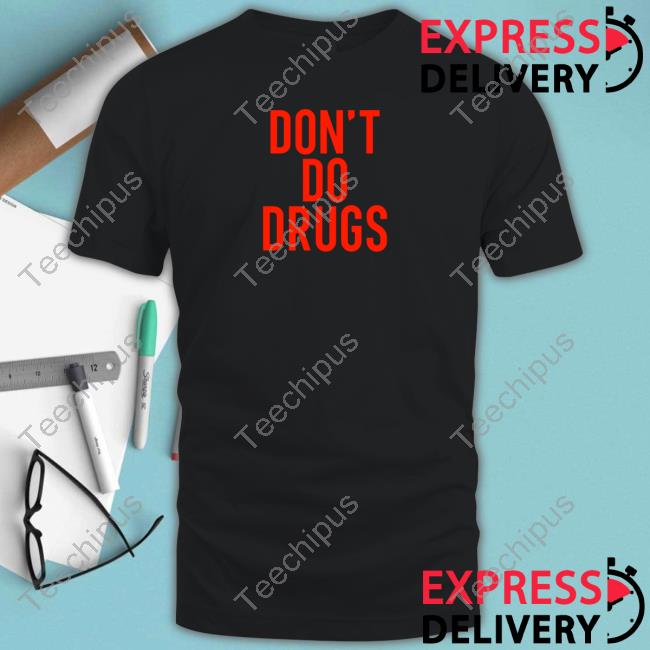 Nick Kershner Don't Do Drugs Shirts