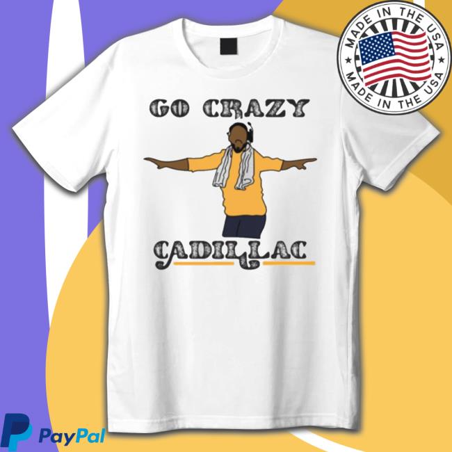 Hot Go Crazy Cadillac Art T-Shirt