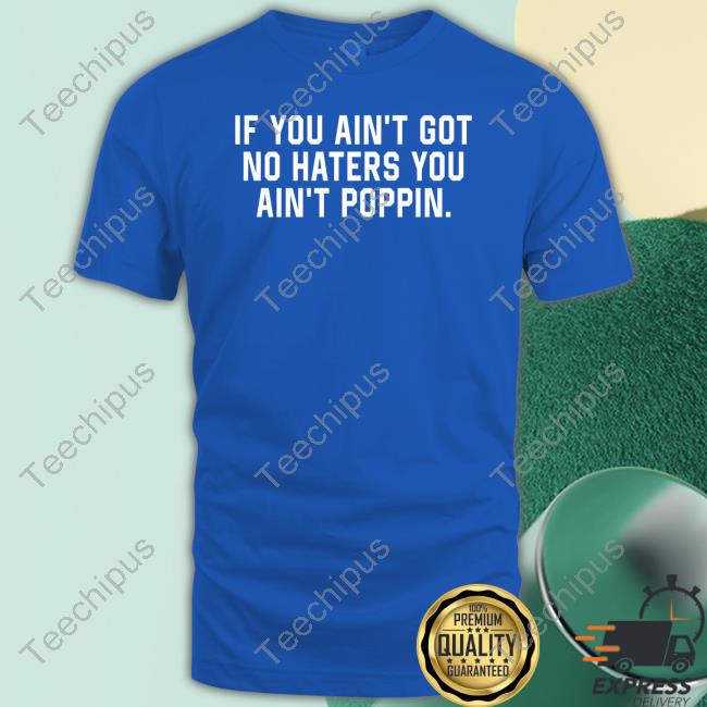 Coach Robert Saleh If You Ain't Got No Haters You Ain't Poppin Sweatshirt
