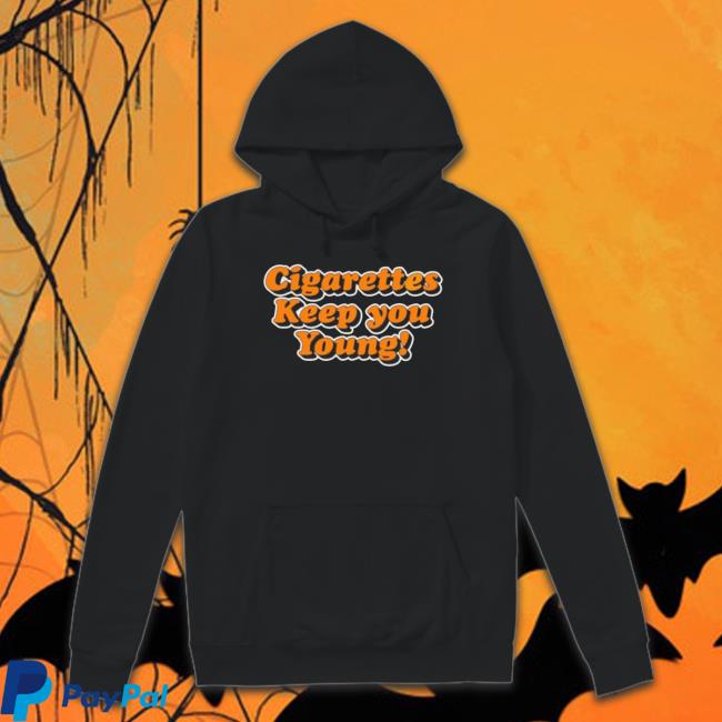 Cigarettes Keep You Young T-Shirt Cigarettes Keep You Young Tee Shirt