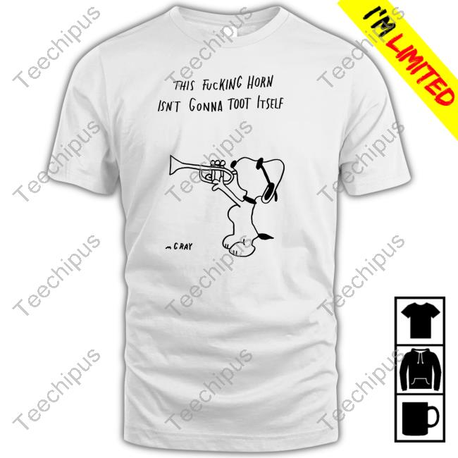 Matt Gray This Fucking Horn Isn't Gonna Toot Itself Crewneck Sweatshirt