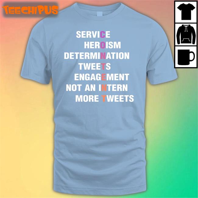 Evcon Service Heroism Determination Tweets Engagement Not An Intern More Tweets Content Shirt