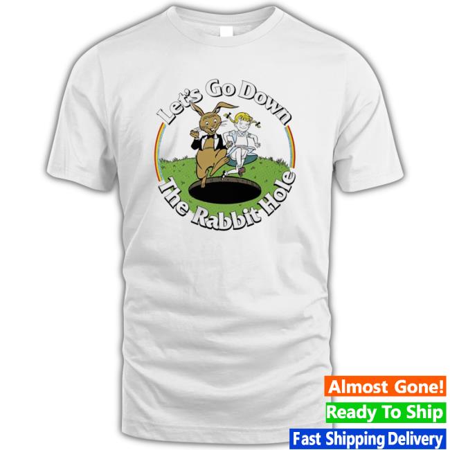 Let’S Go Down The Rabbit Hole Long Sleeve Shirt