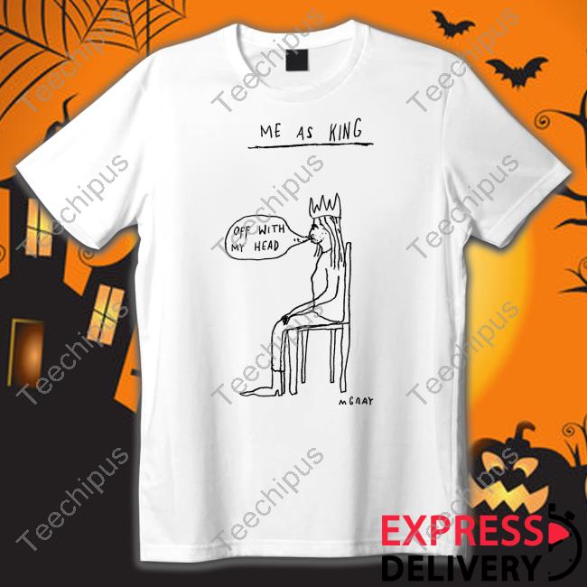 Me As King Off With My Head Shirt