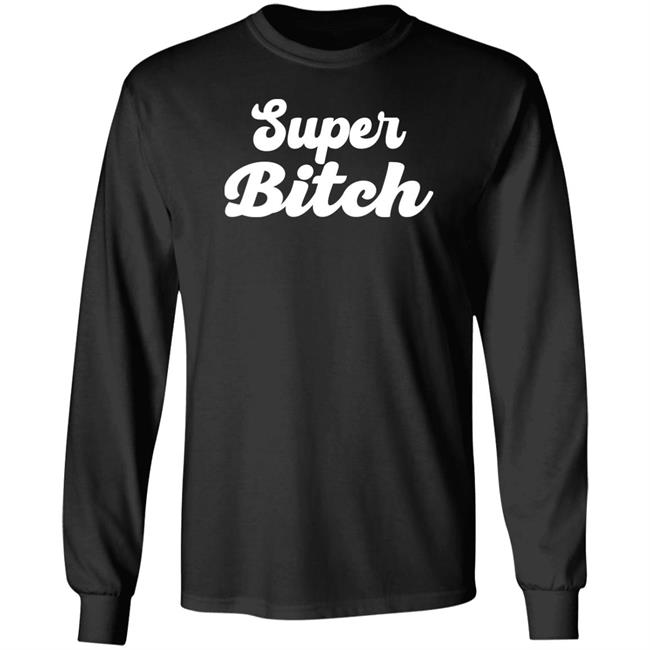 Super Bitch Shirt Munecamd Super Bitch Shirt Super Bitch Shirt Munecamd Super Bitch Shirt