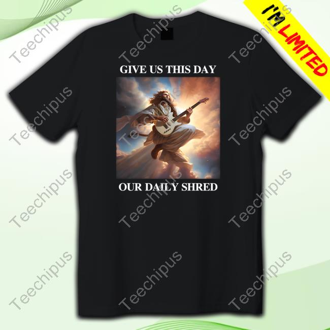 Give Us This Day Our Daily Shred Sweatshirt