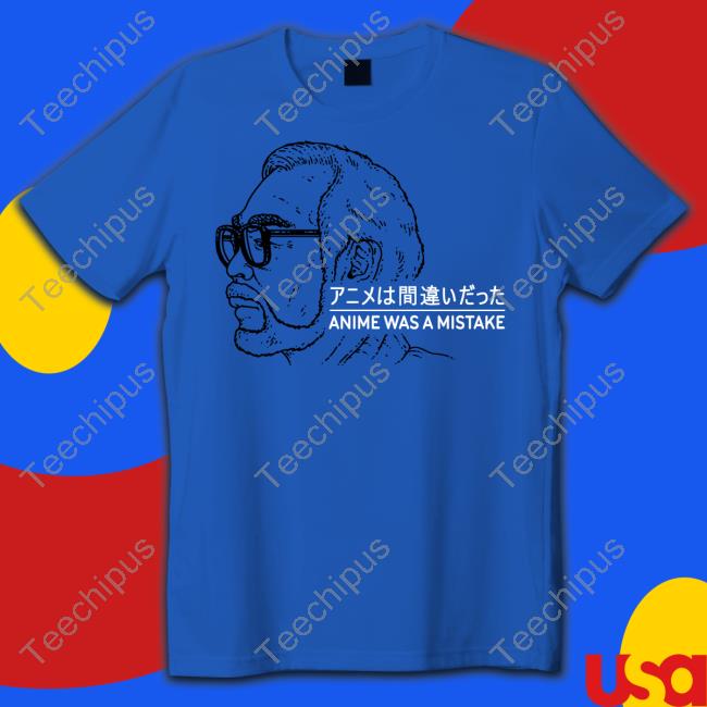 Anime Was A Mistake T Shirt Hayao Miyazaki