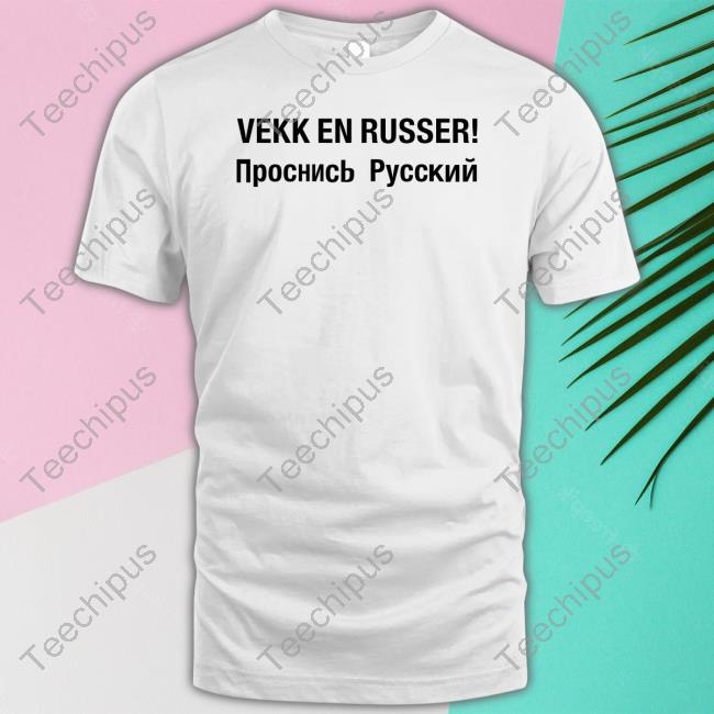 Kjetil Krane Wearing Vekk En Russer Tee Wake A Russian
