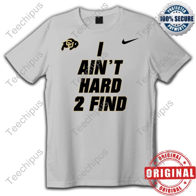 Colorado Men's Basketball Coach Prime I Ain't Hard 2 Find Sweatshirt