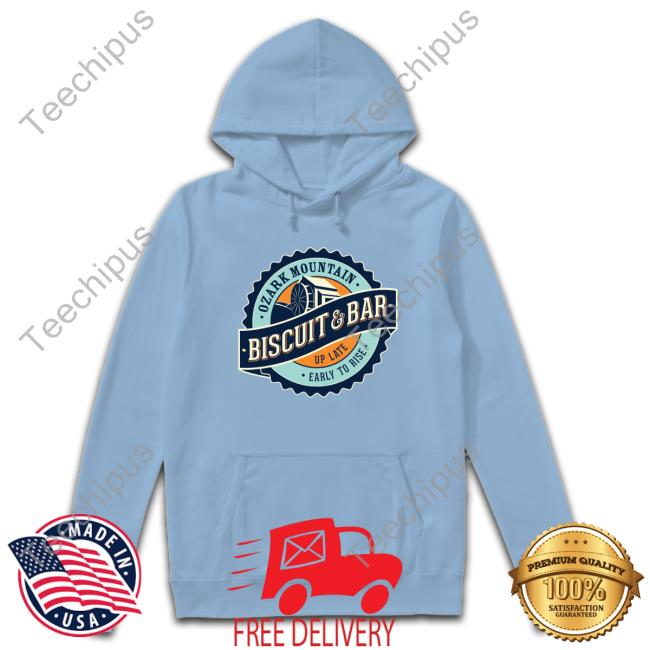 Ozark Mountain Biscuit And Bar Up Late Early To Rise New Shirt