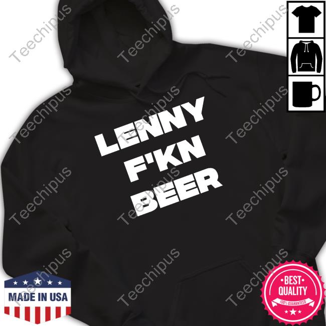 Lenny F'kn Beer Tees