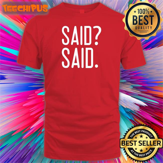 Barstool Sports Merch Said? Said T Shirt Pardon My Take