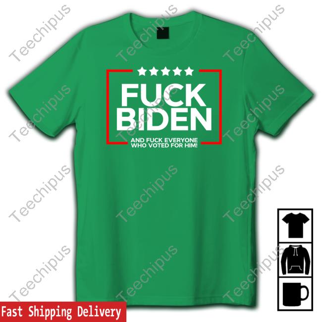 Patriottakes Fuck Biden And Fuck Everyone Who Voted For Him Shirt