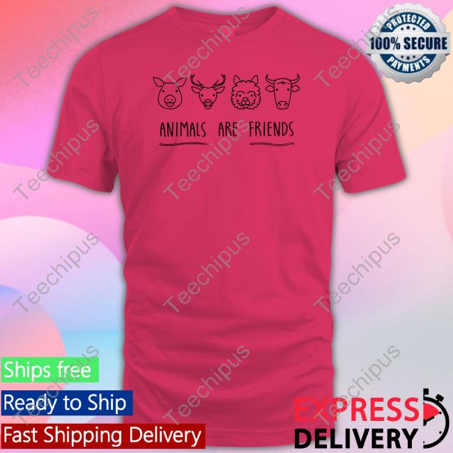 Animals Are Friends Shirts
