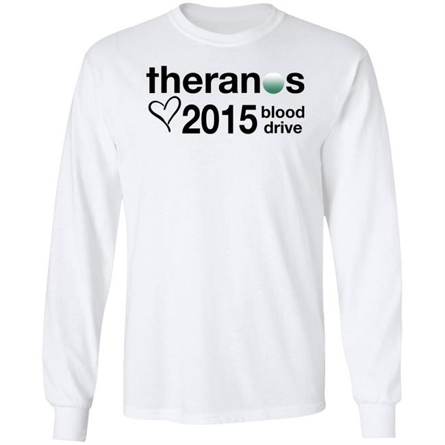 Theranos 2015 Blood Drive Shirt Shirts That Go Hard Merch
