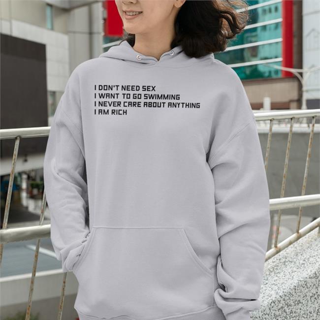 I Don't Need Sex I Want To Go Swimming T Shirts