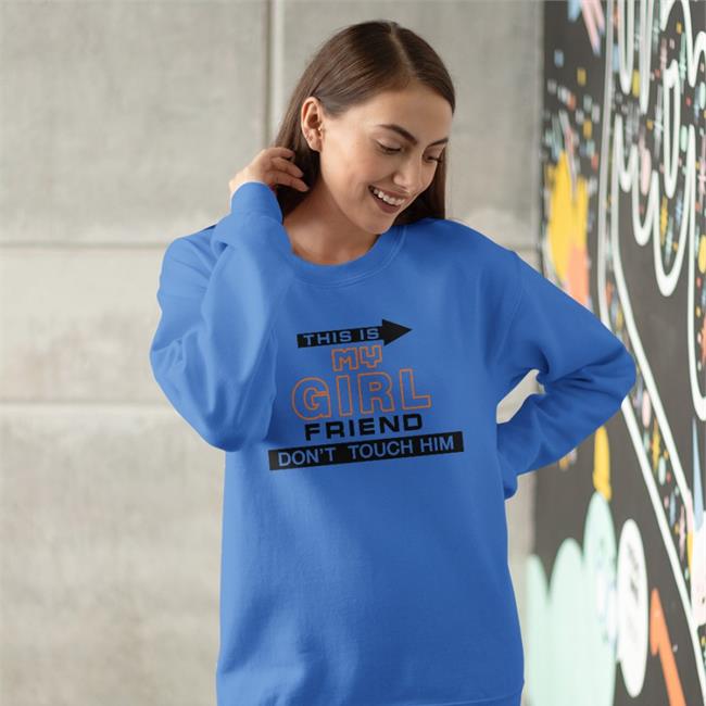 Poorly Translated Shirts This Is My Girlfriend Don't Touch Him Shirts Translatedtees