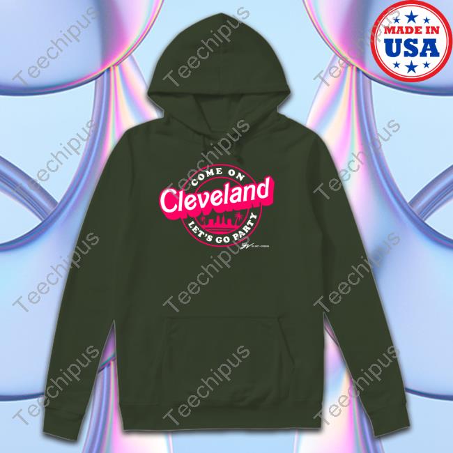 Official Gv Art And Design Store Come On Cleveland Let's Go Party Shirt Come On Cleveland Let's Go Party Shirts
