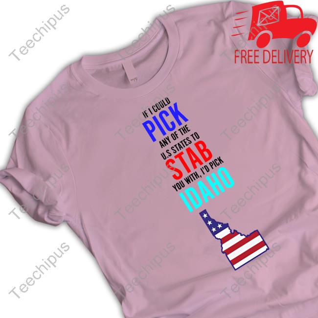 Lucca If I Could Pick Any Of The U.S. States To Stab You With I'd Pick Idaho Hoodie