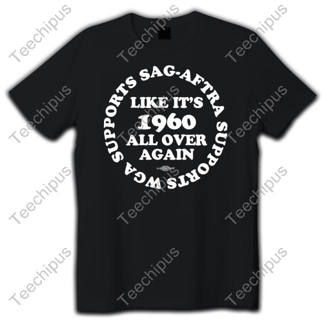 Wga Strike Shirts Supports Sag-Aftra Supports Wga Like It's 1960 All Over Again Sweatshirt