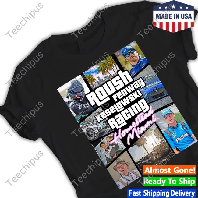 Rfkracing Roush Fenway Keselowski Racing Homestead Miami T Shirt