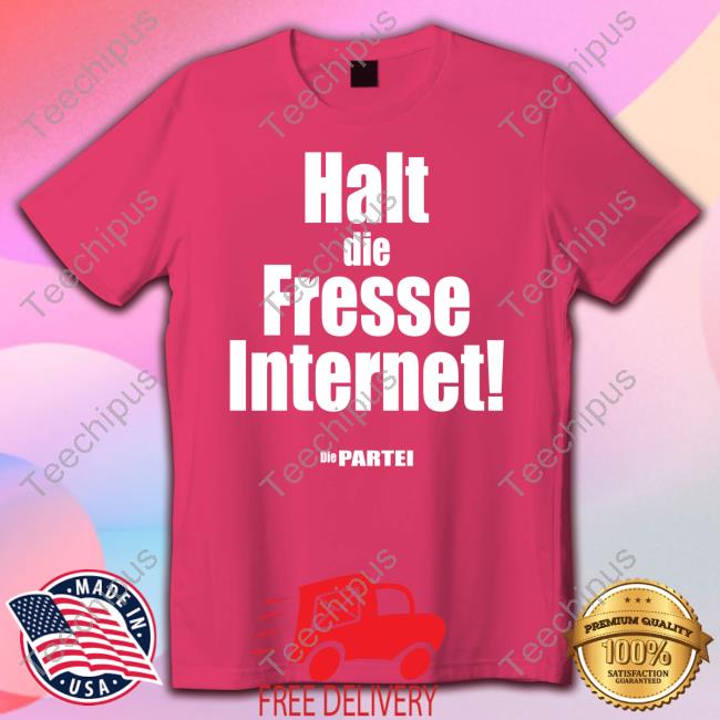 Halt Die Fresse Internet Die Partei New Shirt