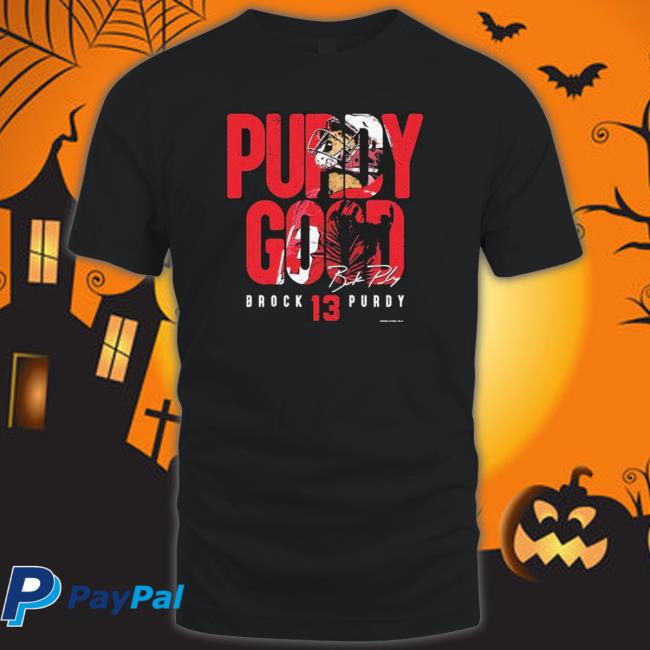 Brock Purdy San Francisco 49Ers Purdy Good Signature Shirts
