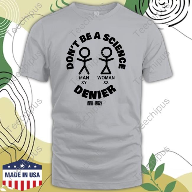 Don't Be A Science Denier New Shirt