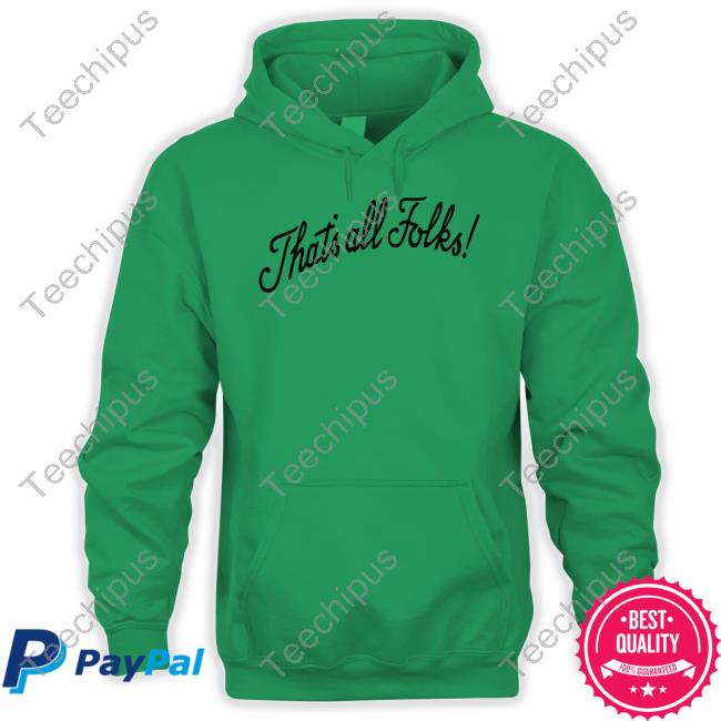 That’S All Folks Sweatshirt