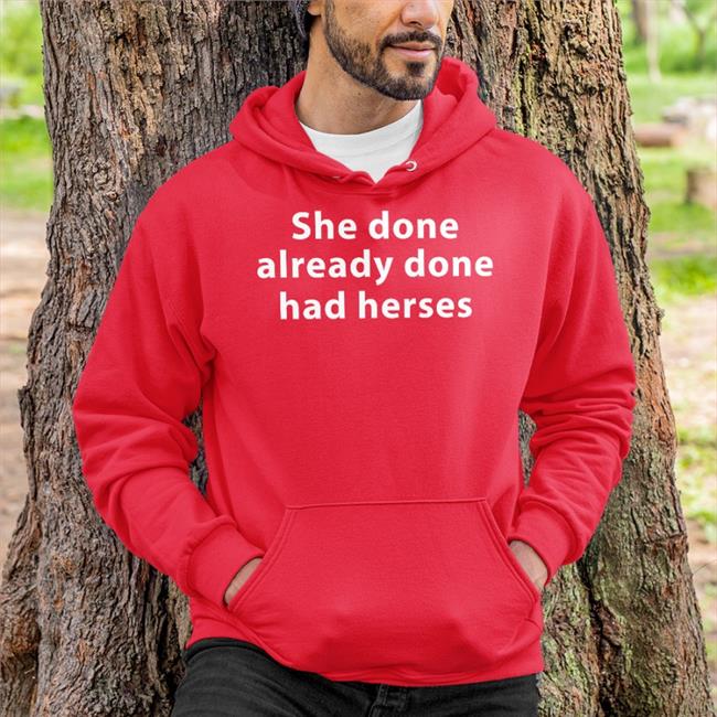 Shirts That Go Hard She Done Already Had Herses Long Sleeve Tee Shirt Black