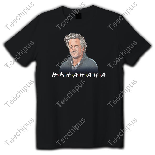 Rip Matthew Perry Hahahaha Tee Shirt