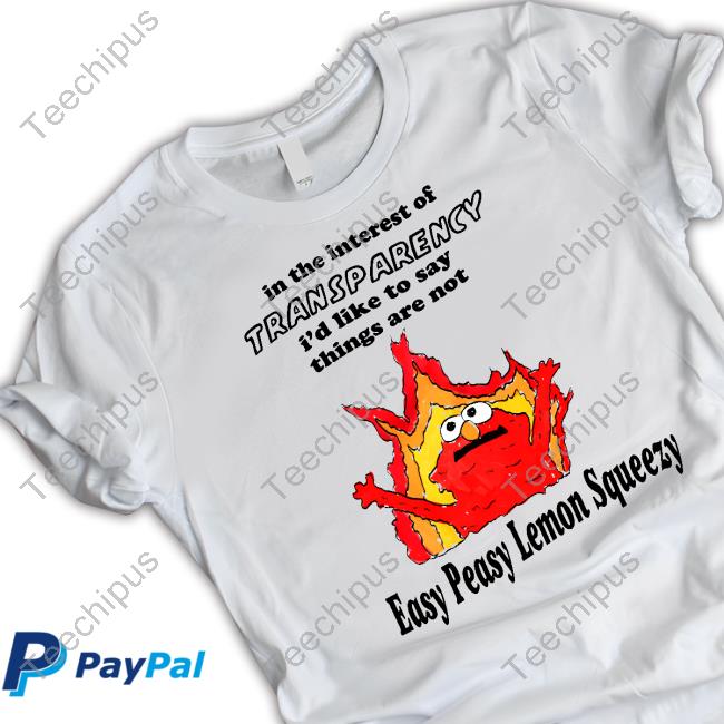 Justinsshirt Store In The Interest Of Transparency I'd Like To Say Things Are Not Easy Peasy Long Sleeve T Shirt Jmcgg
