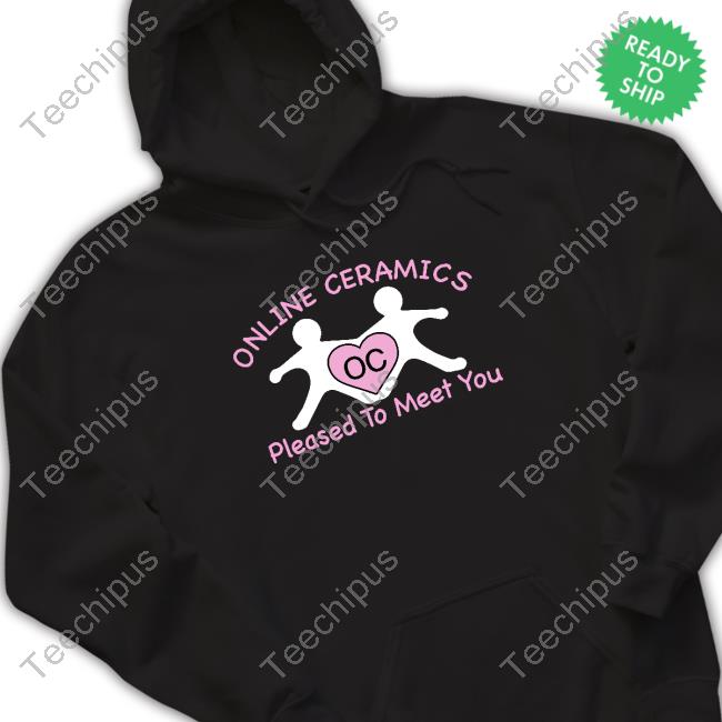Onlineceramics Store Online Ceramics Pleased To Meet You Hoodie Sweatshirt