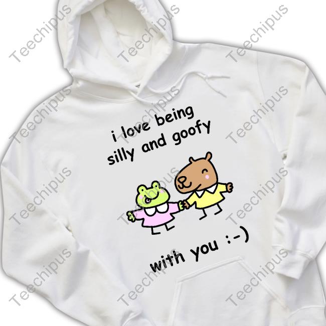 I Love Being Silly And Goofy With You Classic Shirt