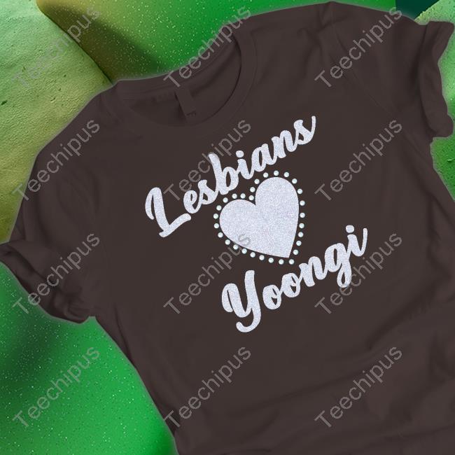 Lesbians Love Yoongi T Shirt Yminsugas