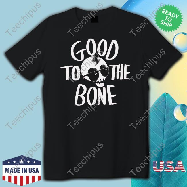 Nickeldoodle Store Good To The Bone T Shirts